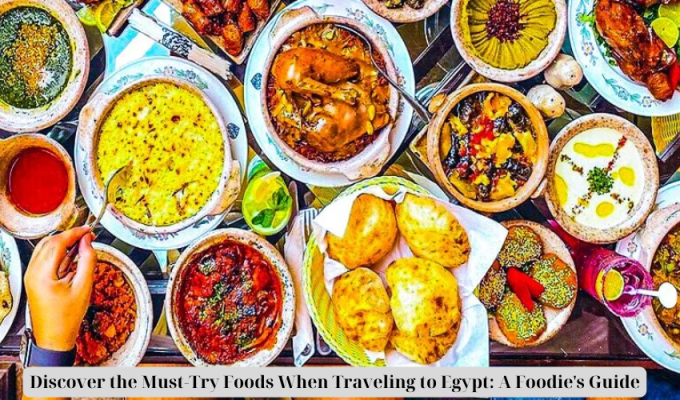 Discover the Must-Try Foods When Traveling to Egypt: A Foodie's Guide